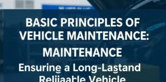 Araç Bakımının Temel İlkeleri: Uzun Ömürlü ve Güvenilir Bir Araç Sağlama Basic Principles of Vehicle Maintenance: Ensuring a Long-Lasting and Reliable Vehicle