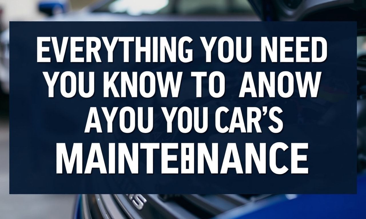 Arabanızın Bakımına Dair Bilmeniz Gereken Her Şey