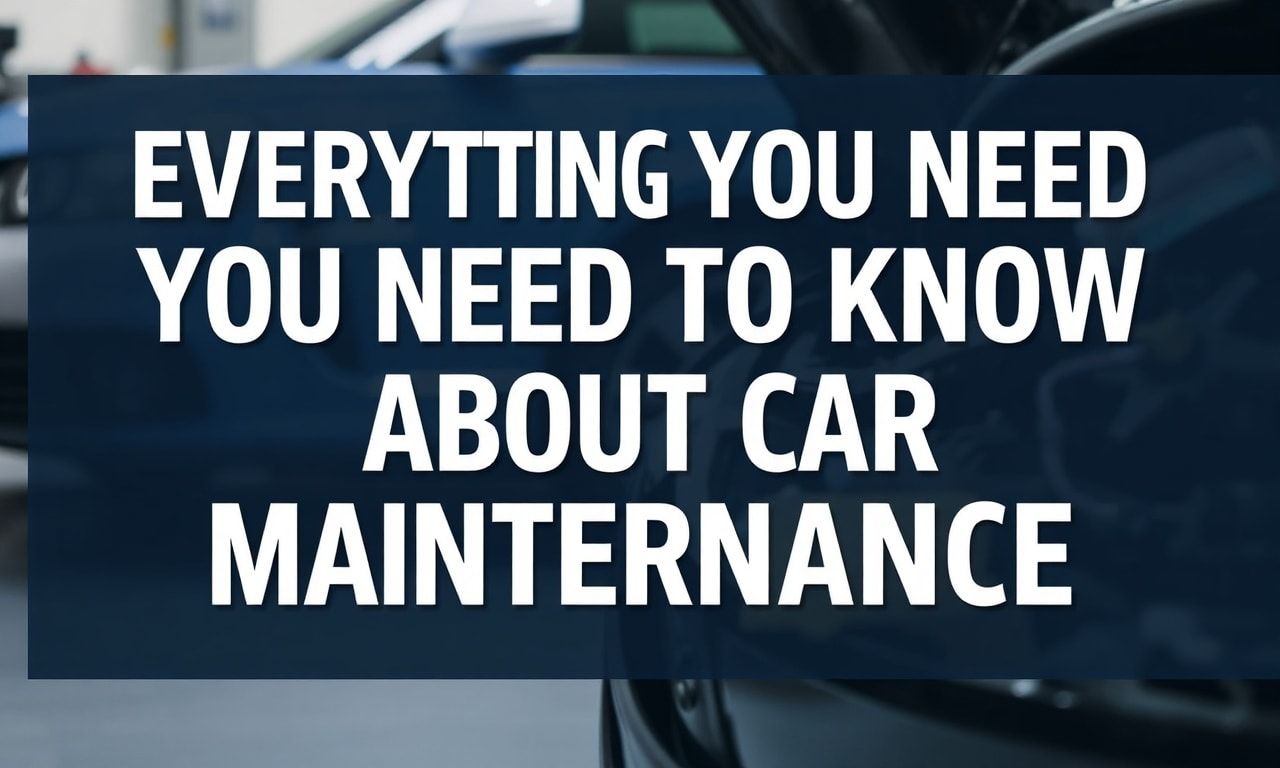 Arabanızın Bakımına Dair Bilmeniz Gereken Her Şey
